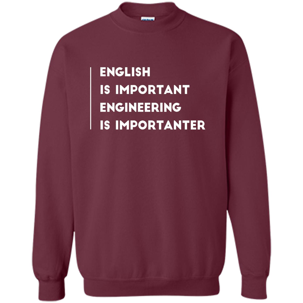English Is Important Engineering Is Importanter T-shirt Maroon