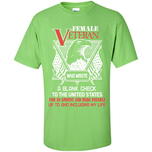 Military T-shirt Female Veteran Who Wrote A Blank Check To The United States