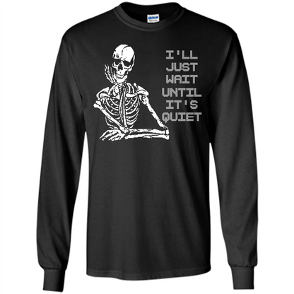 Teacher T-shirt I'll Just Wait Until It's Quiet T-shirt Black
