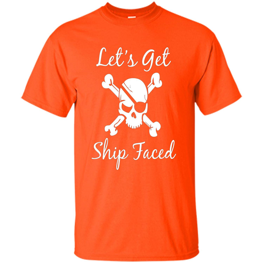 Let's Get Ship Faced T-shirt Funny Sailing Boat Cruise T-shirt Orange