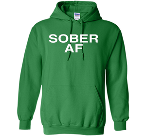 Sober AF Shirt Sober T T-shirt