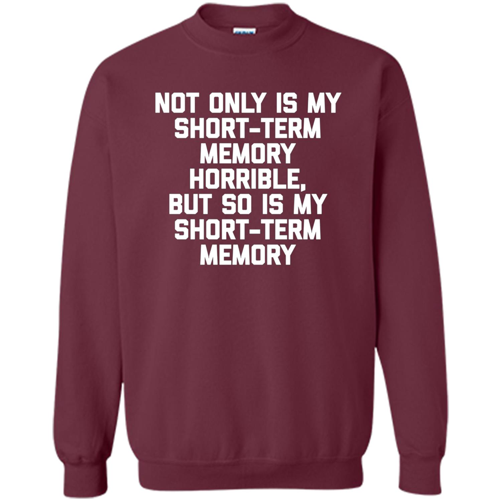 My Short Term Memory Is Horrible T-shirt Maroon
