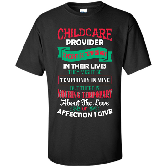 Childcare Provider T-shirt I Might Be Temporary In Their Lives Black