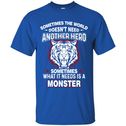 Sometimes The World Doesn't Need Another Hero T-shirt Royal