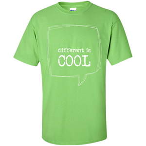 Different Is Cool T-shirt