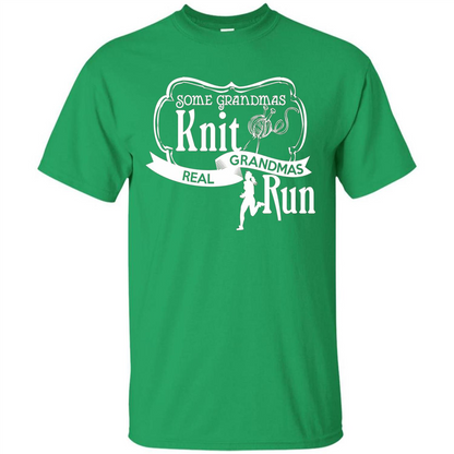 Some Grandmas Knit Real Grandmas Run T-shirt