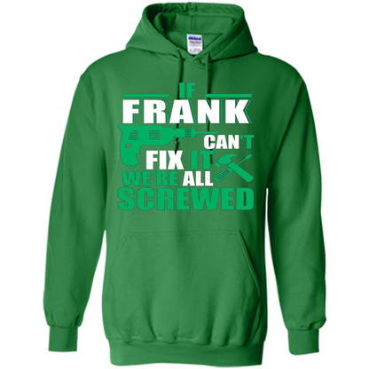 Fathers Day Shirt Frank Can Fix All Irish Green