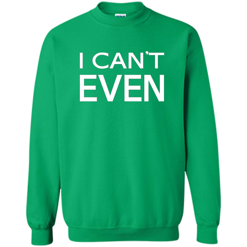 Yoga Workout Fitness Funny T-shirt I Can't Even Irish Green