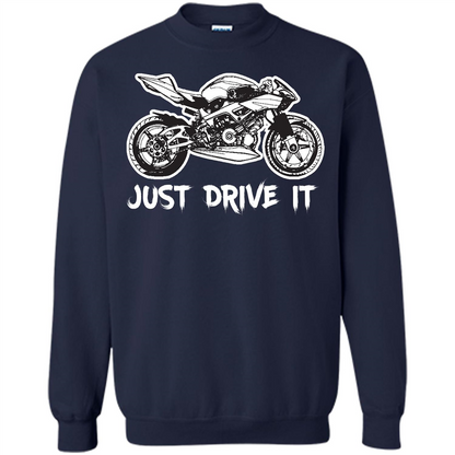 Just Drive It T-shirt