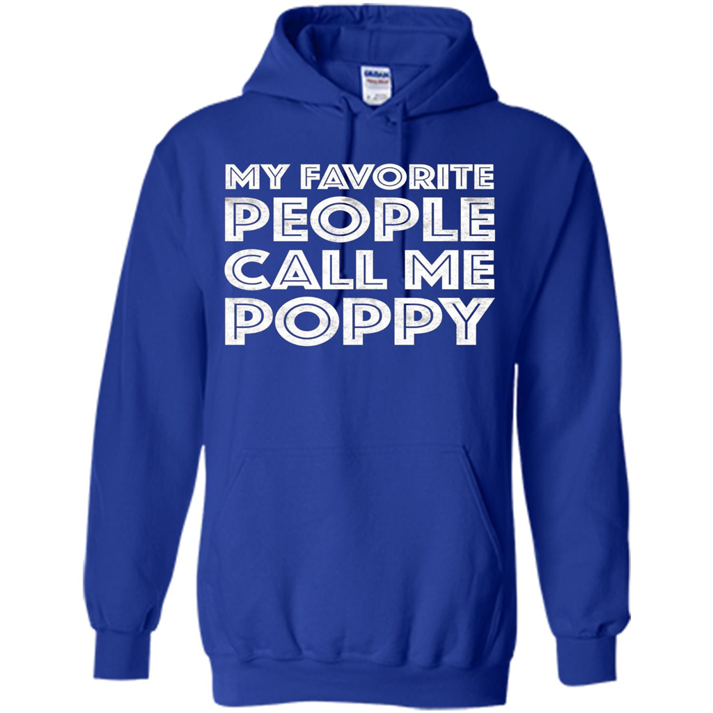 Fathers Day T-shirt My Favorite People Call Me Poppy Royal