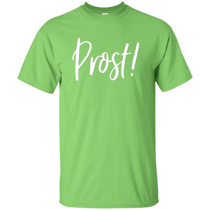 Prost! Cheers in German Drinking Beer Funny T-shirt Lime