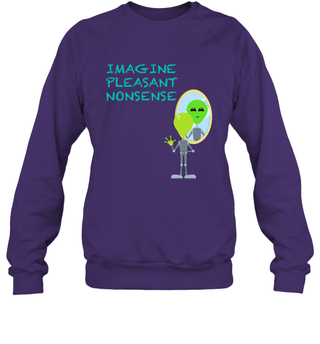 Imagine Plaeasant Nonsense Shirt Sweatshirt Sweatshirt Purple