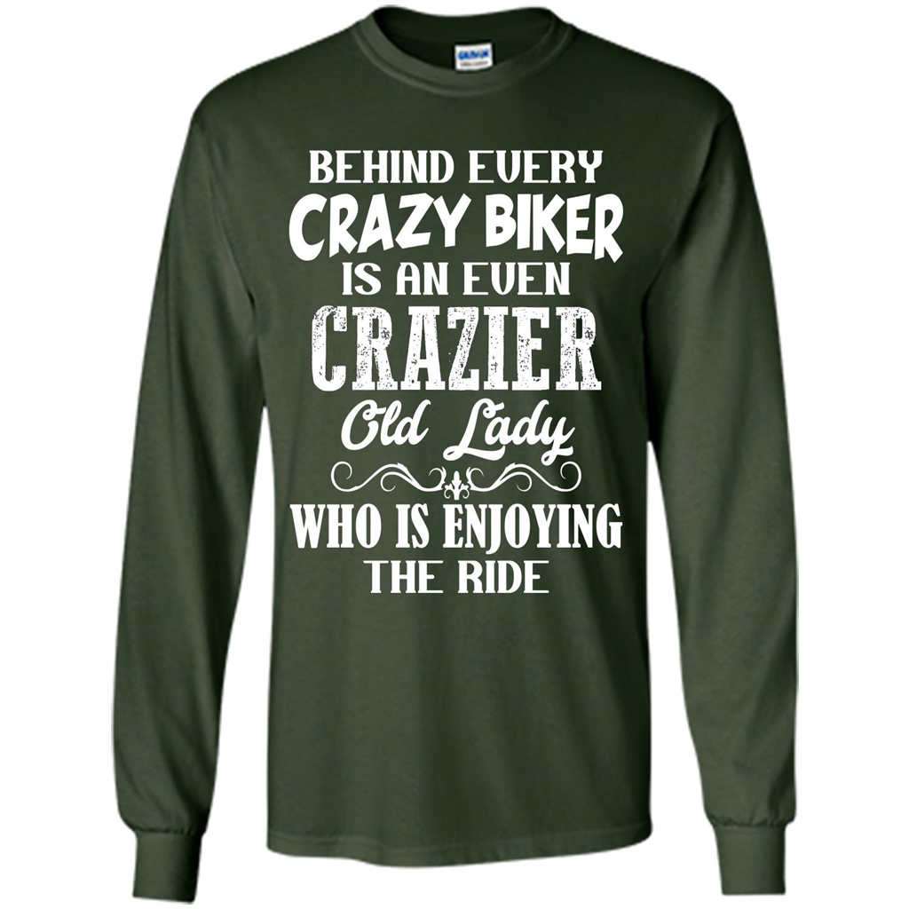 Mothers Day T-shirt Behind Every Crazy Biker Is An Even Crazier Old Lady Forest Green