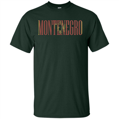 Montenegro T-Shirt Flag Of Montenegro T-shirt Forest Green