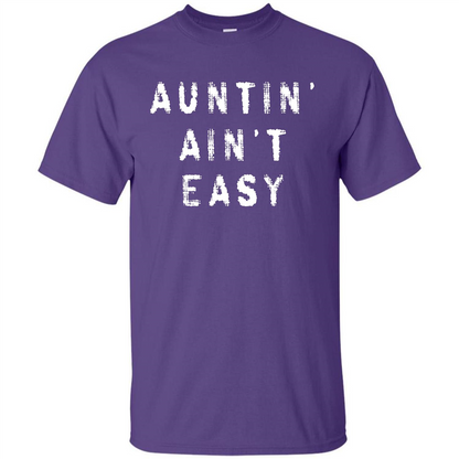 Aunt T-shirt Auntin’ Ain’t Easy T-shirt Purple