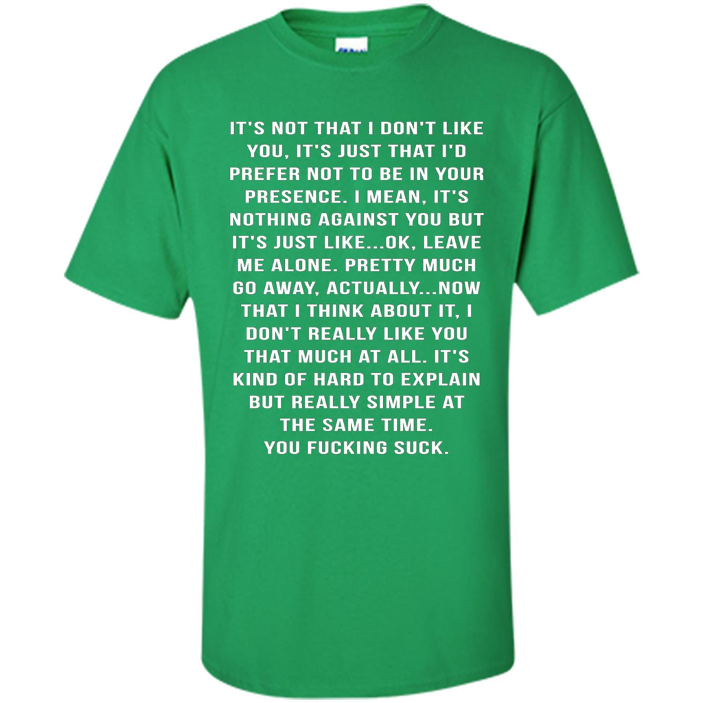It's Not That I Don't Like You T-shirt Irish Green