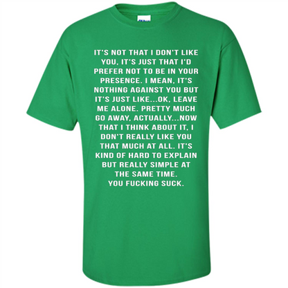 It's Not That I Don't Like You T-shirt Irish Green