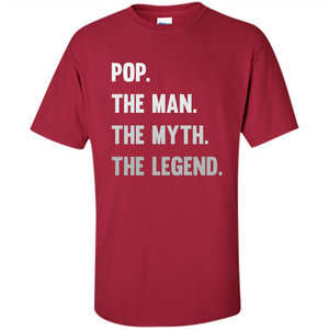 Fathers Day T-shirt Pop. The Man. The Myth. The Legend