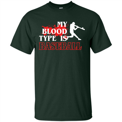Baseball T-shirt My Blood Type Is Baseball Forest Green