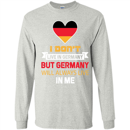 Germany. Germany Will Always Live In Me T-shirt Ash