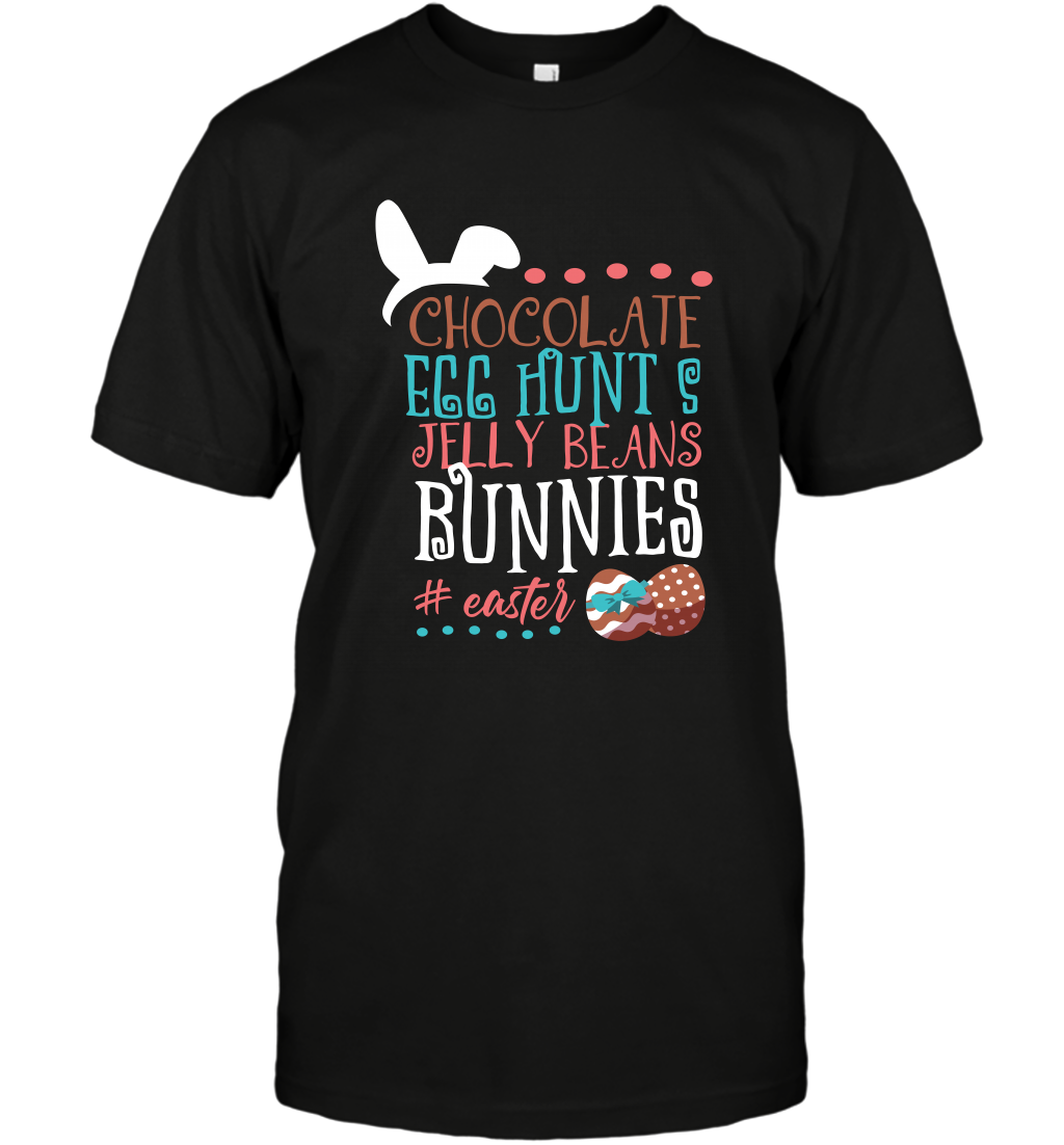 Chocolate Egg Hunts Jelly Beans Bunnies Easter Day Shirt