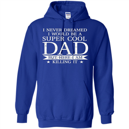 Fathers Day T-shirt Cool Dad I Am Killing It Royal