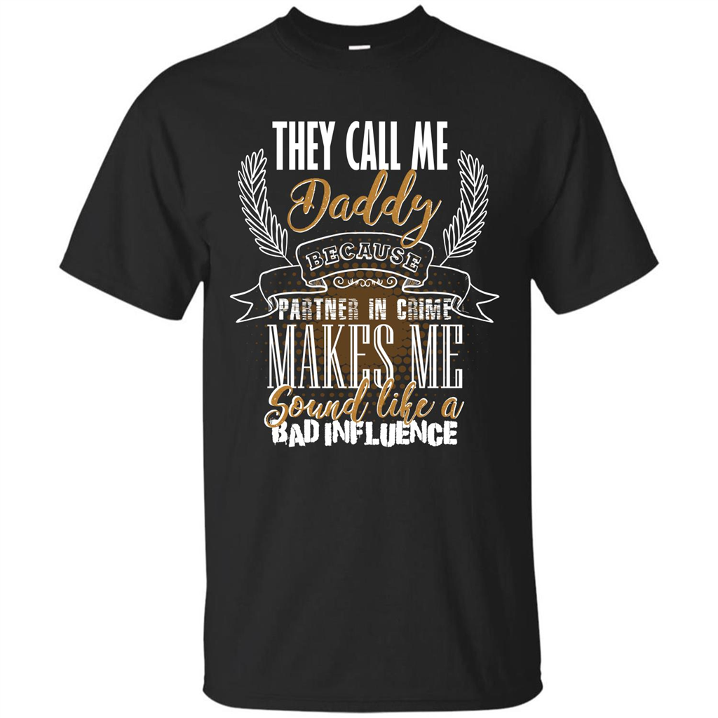 Daddy T-shirt They Call Me Daddy Because Partner In Crime Black