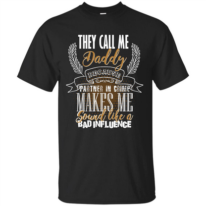 Daddy T-shirt They Call Me Daddy Because Partner In Crime Black
