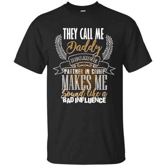 Daddy T-shirt They Call Me Daddy Because Partner In Crime Black