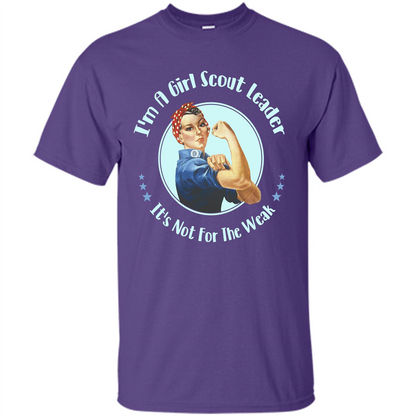 I'm A Girl Scout Leader It's Not For The Weak T-shirt Purple