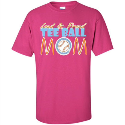 Softball Mommy T-shirt Loud And Proud Heliconia