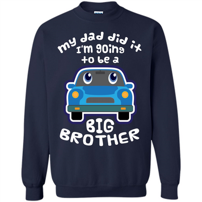 Daddy Car T-shirt My Dad Did It Im Going To Be A Big Brother Navy