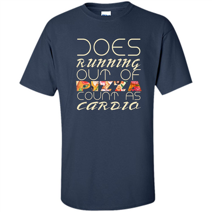 Pizza Lover T-shirt Does Running Out Of Pizza Navy