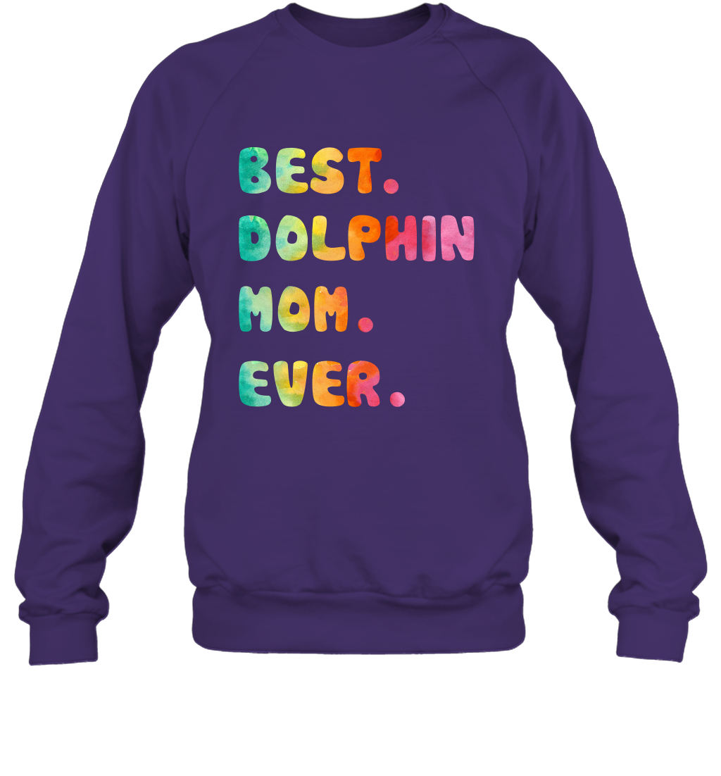 Best Dolphin Mom Ever Shirt Sweatshirt Sweatshirt Purple