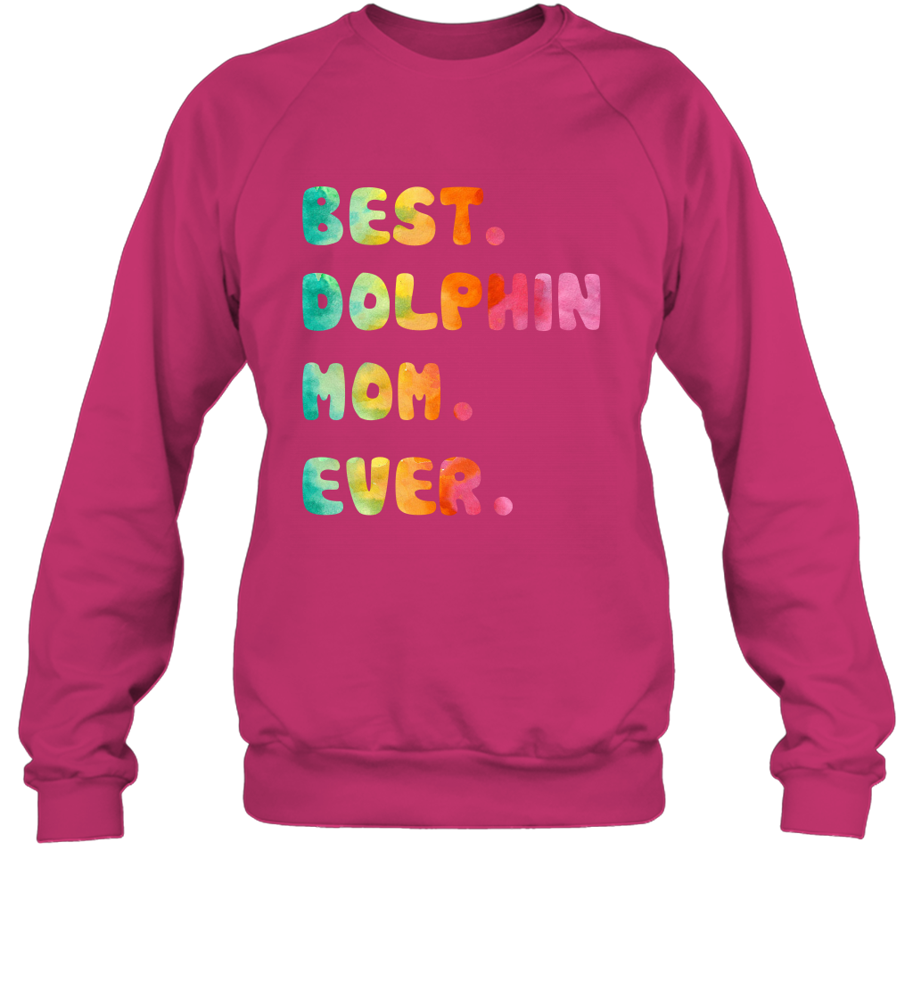 Best Dolphin Mom Ever Shirt Sweatshirt Sweatshirt Heliconia