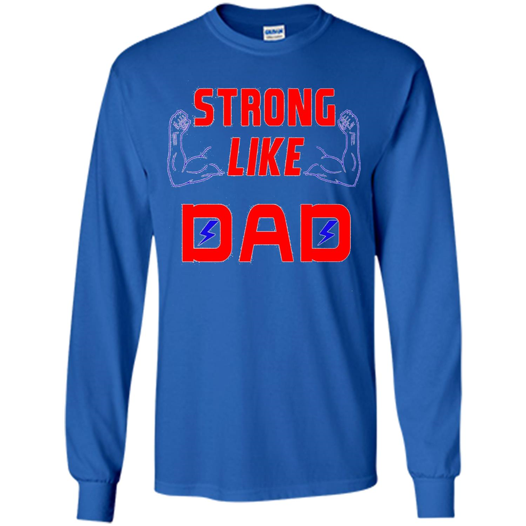 Love Dad T-shirt Strong Like Dad