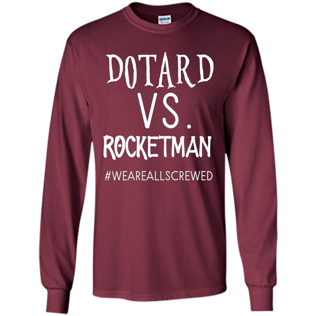 Rocketman Vs. The World Of DOTARD T-shirt Maroon