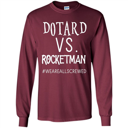 Rocketman Vs. The World Of DOTARD T-shirt Maroon