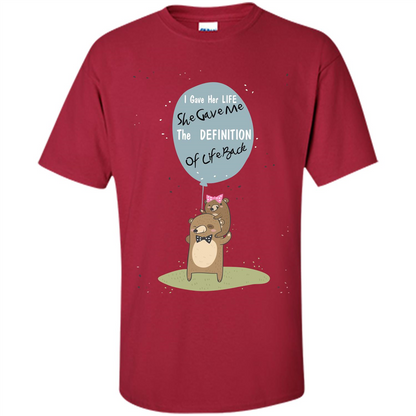 Mommy T-shirt I Gave Her Life. She Gave Me The Definition Of Life Back Cardinal