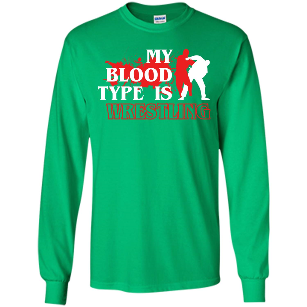 Wrestling T-shirt My Blood Type Is Wrestling Irish Green