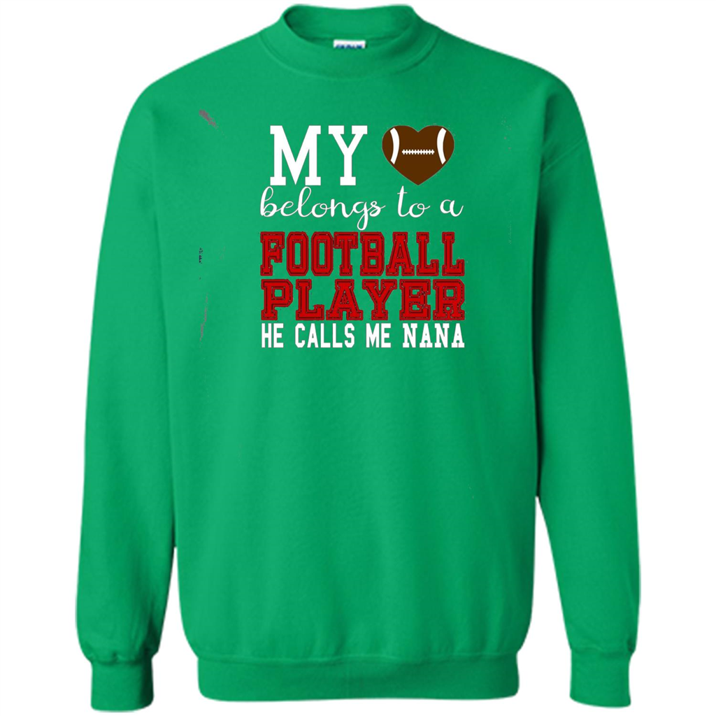 My Belongs To A Footbal Player He Calls Me Nana T-shirt Irish Green