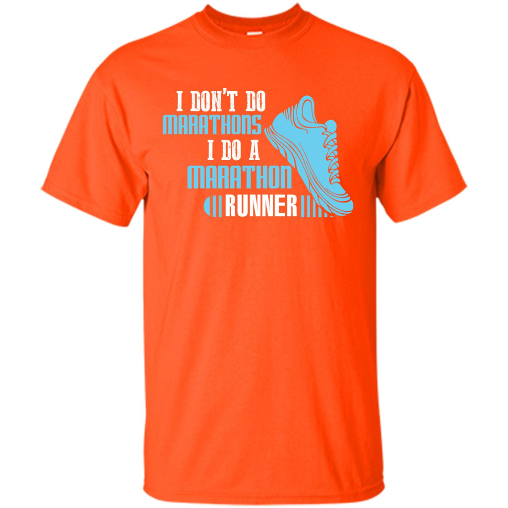 Runner T-shirt I Don’t Do Marathons I Do A Marathon Runner Orange