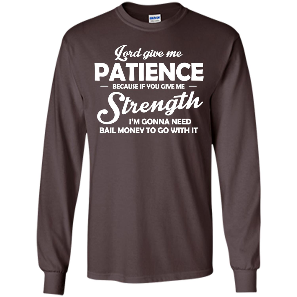 Christian T-shirt Lord Give Me Patience Dark Chocolate