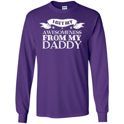 Family T-shirt I Get My Awesomeness From My Daddy Purple