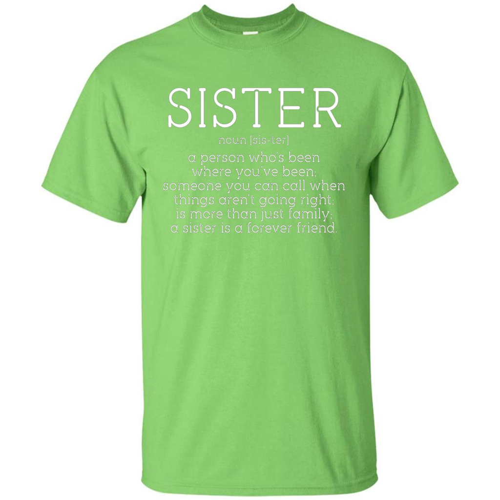 Sister Noun Definition T-shirt A Person Who's Been Where You've Been Lime