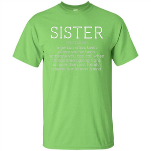 Sister Noun Definition T-shirt A Person Who's Been Where You've Been