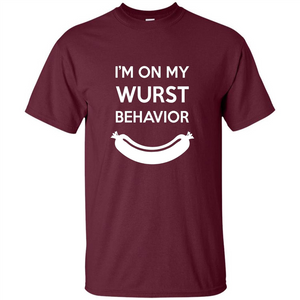 I Am In My Wurst Behavior T-shirt Oktoberfest T-shirt