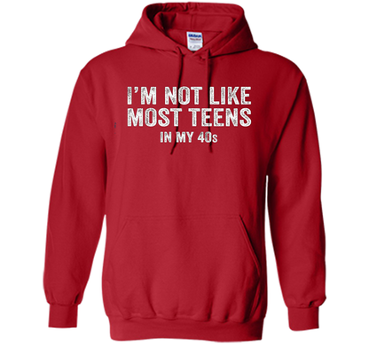 I'm Not Like Most Teens In My 40s T-shirt Red