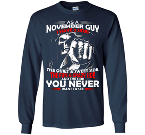 November T-shirt As A November Guy I Have 3 Sides