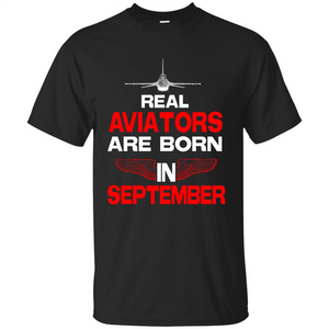 Real Aviators Are Born Iin September T-shirt